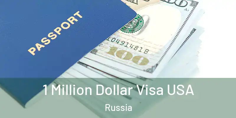  1 Million Dollar Visa USA Russia