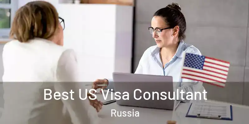  Best US Visa Consultant Russia