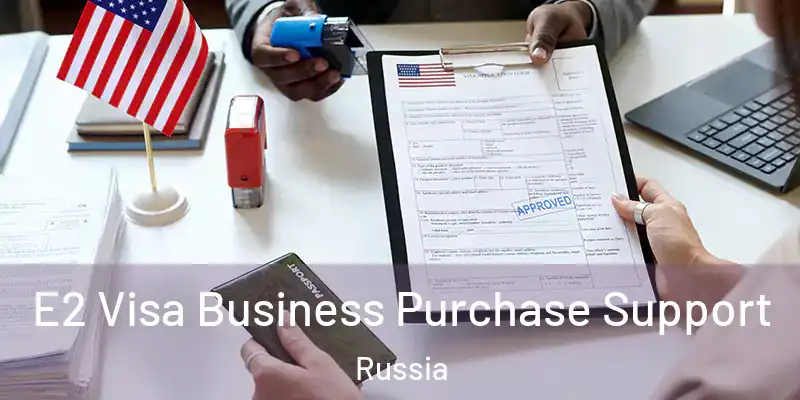  E2 Visa Business Purchase Support Russia