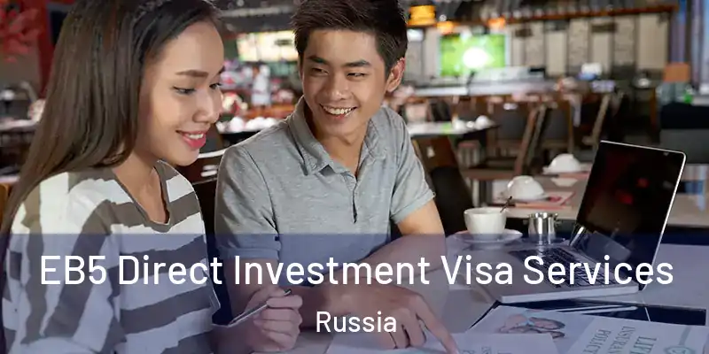  EB5 Direct Investment Visa Services Russia
