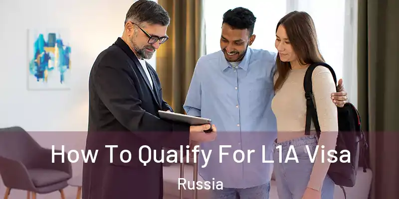  How To Qualify For L1A Visa Russia