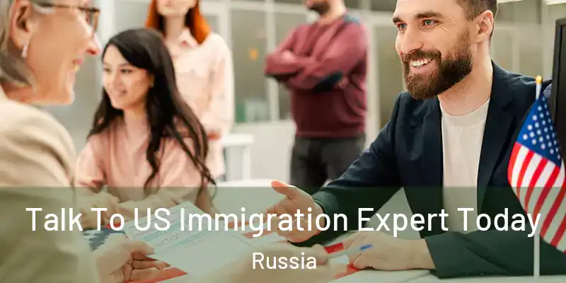  Talk To US Immigration Expert Today Russia
