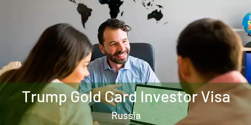  Trump Gold Card Investor Visa Russia
