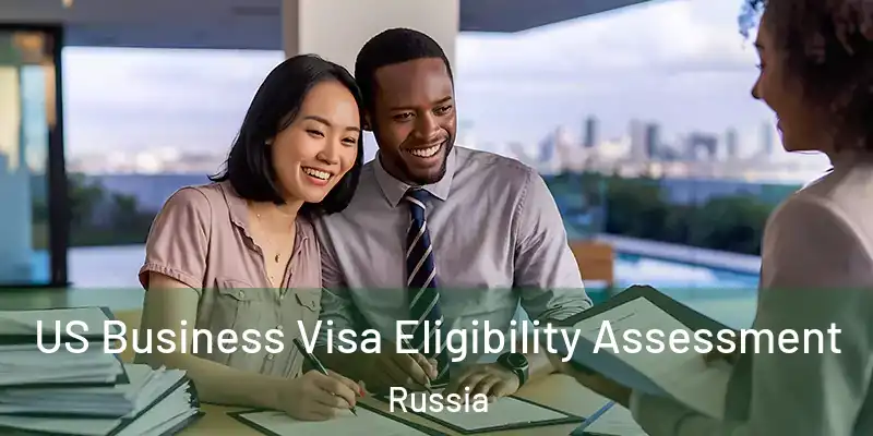  US Business Visa Eligibility Assessment Russia