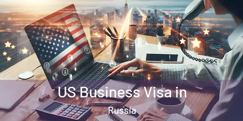  US Business Visa in Russia