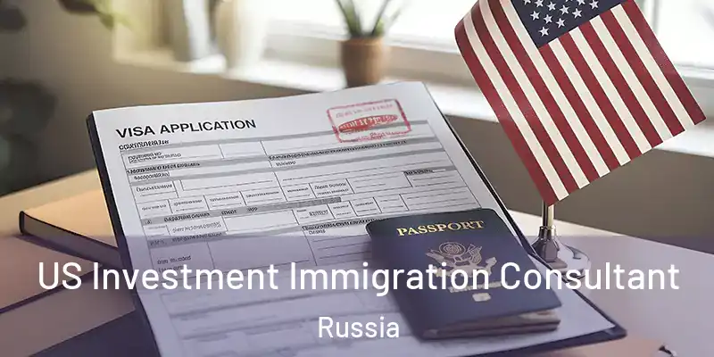  US Investment Immigration Consultant Russia