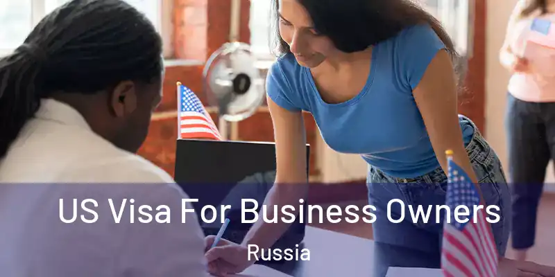  US Visa For Business Owners Russia