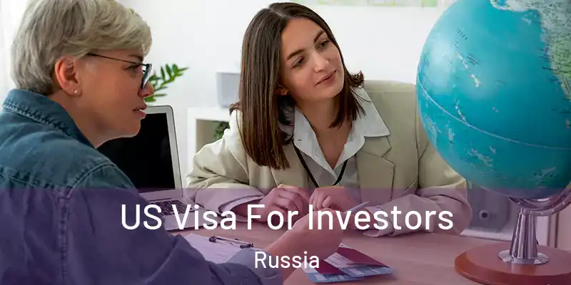  US Visa For Investors Russia